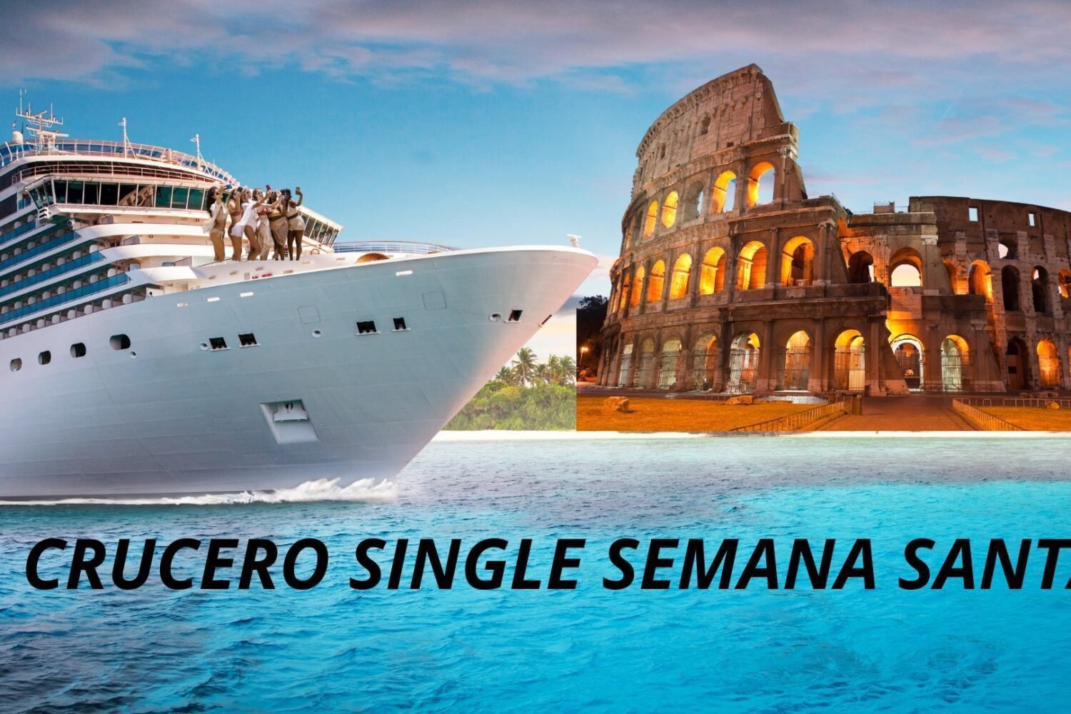 crucero single en semana santa 2025 viajarycompartir.com